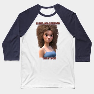 A Hair Mageddon Survivor - Bad Hair Day Baseball T-Shirt